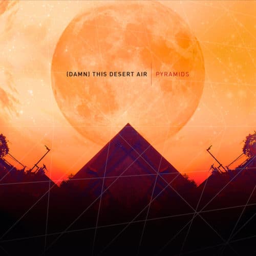 Pyramids - [Damn] this desert air