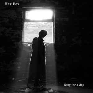 Kev Fox - King for a day