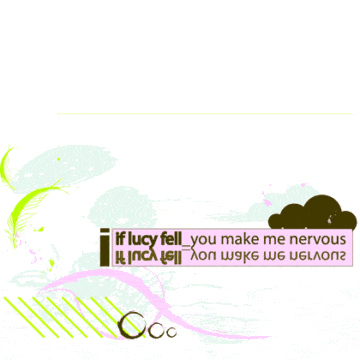 If Lucy Fell - You make me nervous