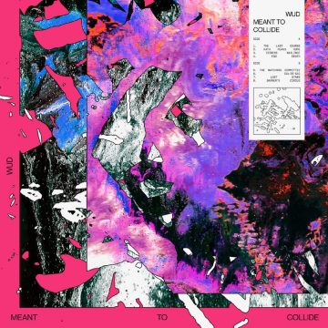 Wud - Meant to collide (Vinyl)